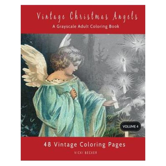 Vintage Christmas Angels : A Grayscale Adult Coloring Book