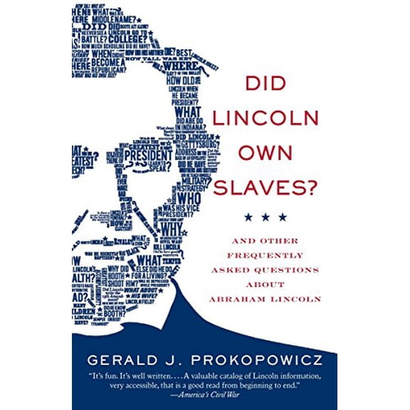 Pre-Owned Did Lincoln Own Slaves?: Did Lincoln Own Slaves?: And Other Frequently Asked Questions about Abraham (Paperback) by Gerald J Prokopowicz