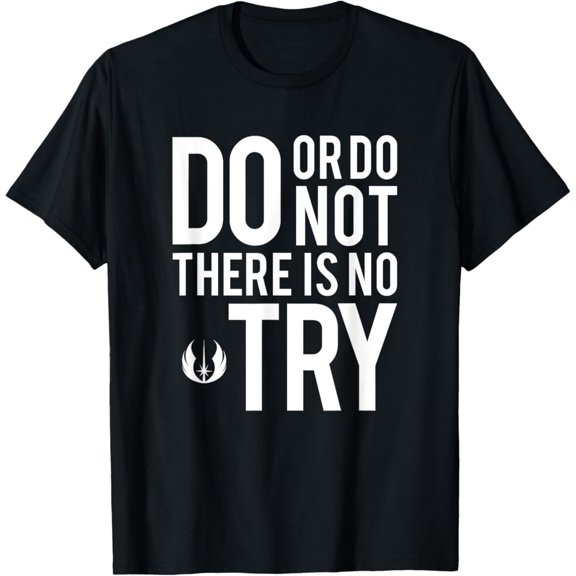 Vintage Classic Do Or Do Not There Is No Try Quote T-Shirt S-5XL - Trending Birrthday Tee Gifts Vintage Tee -Birthday Gifts