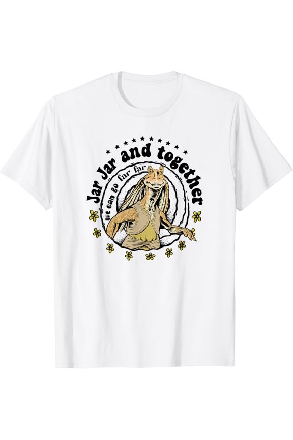 Vintage Classic Jar Jar And Together We Can Go Far Far T-Shirt S-5XL - Trending Birrthday Tee Gifts Vintage Tee -Birthday Gifts