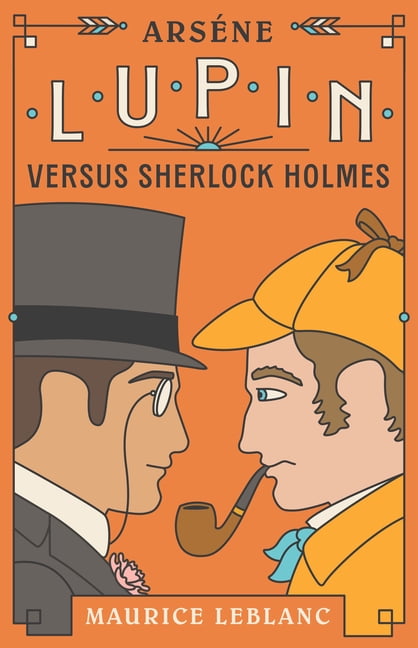 Vintage Classics ArsÃ¨ne Lupin Versus Sherlock Holmes, (Paperback)