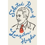 Vintage Classics Selected Poems of Langston Hughes A Classic Collection of Poems by a Master of American Verse, Paperback