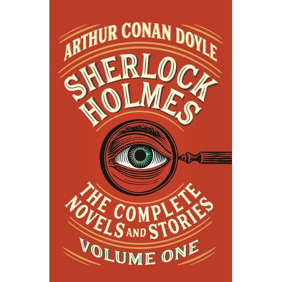 Sherlock Holmes: the Complete Novels and Stories, Volume I