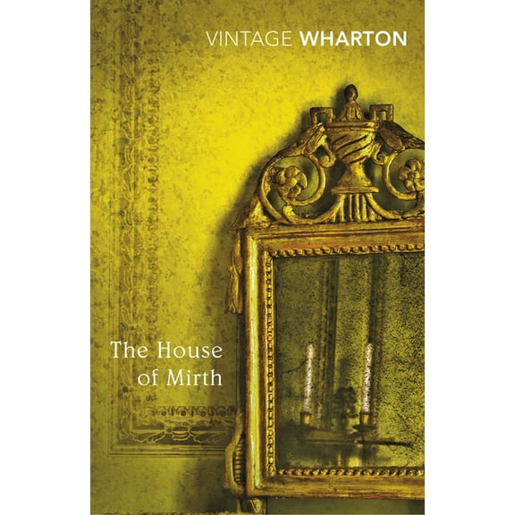 Vintage Classics The House of Mirth, (Paperback)