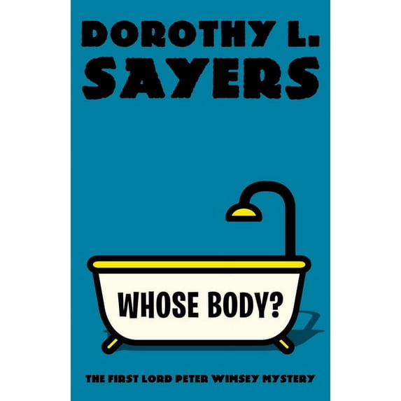 Vintage Classics Whose Body?: The First Lord Peter Wimsey Mystery, (Paperback)