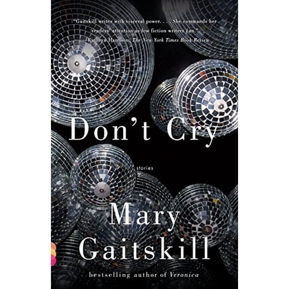 Pre-Owned Don't Cry, Paperback by Gaitskill, Mary, ISBN 0307275876, ISBN-13 9780307275875