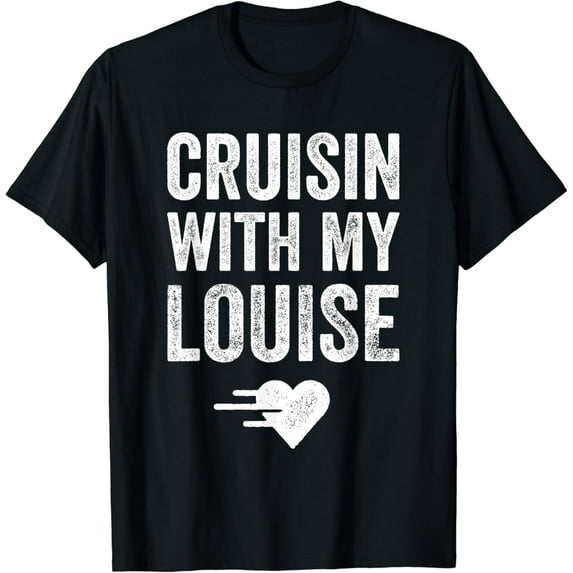 Vintage Cruisin With My Louise Shirt for Close Friends T-Shirt
