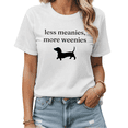 thumbnail image 1 of Vintage Dachshund Lover Less Meanies More Weenies Gift Graphic Tees Womans T shirt Black White S-5XL Tops, 1 of 4