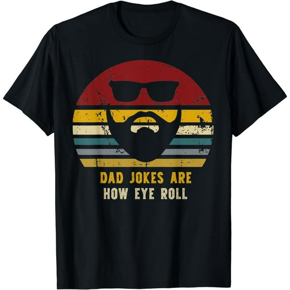 Vintage Dad Jokes Are How Eye Roll, Funny Dads T-Shirt