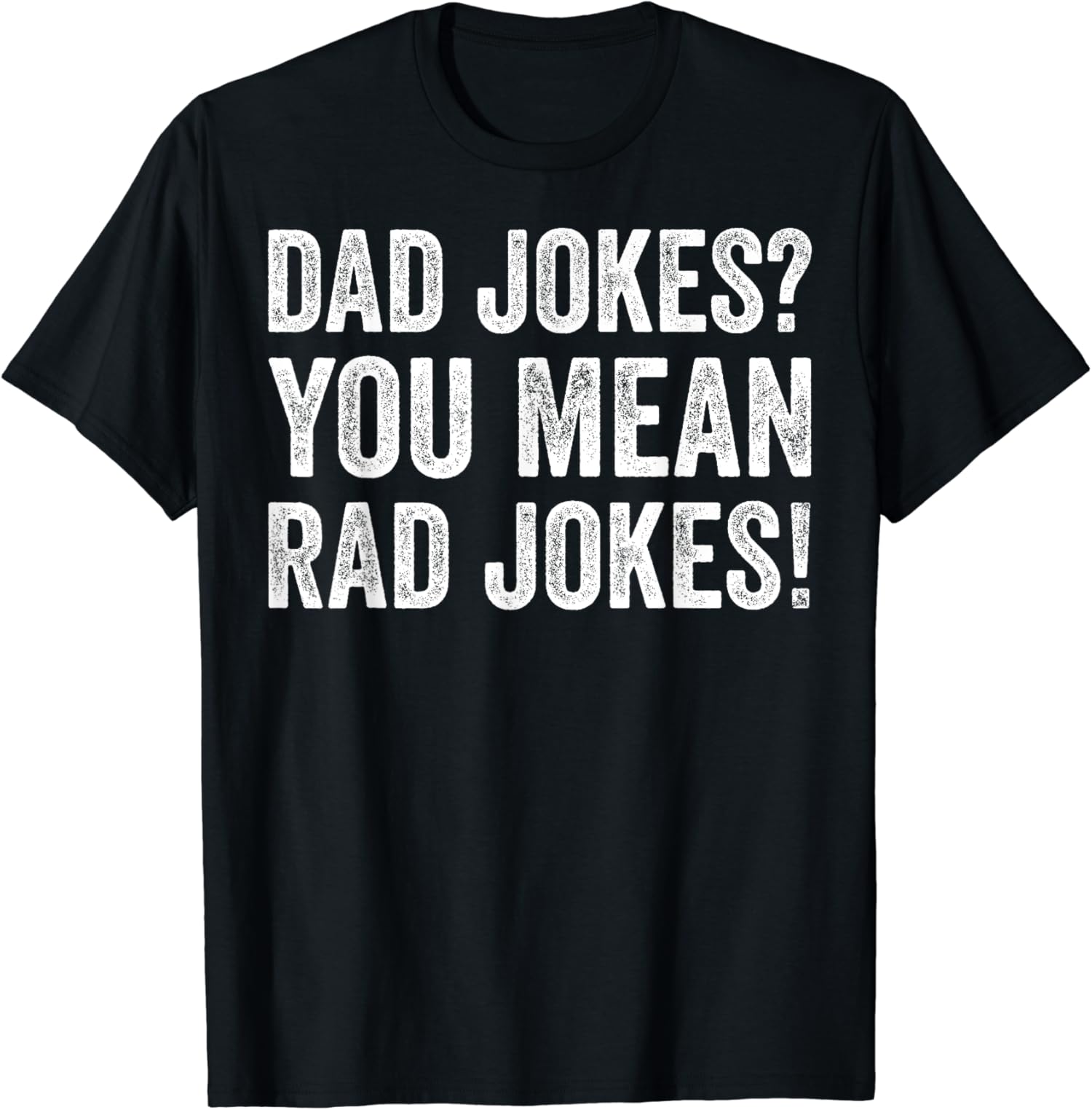 Vintage Dad Jokes You Mean Rad Jokes Funny Father Day Gifts TShirt