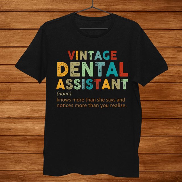Vintage Dental Assistant Definition Knows More Than She Says Shirt Gift Black Size up to 4XL