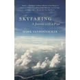 thumbnail image 1 of Vintage Departures Skyfaring: A Journey with a Pilot, (Paperback), 1 of 1