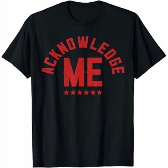 Vintage Design, Acknowledge Me, Sports Competition T-Shirt