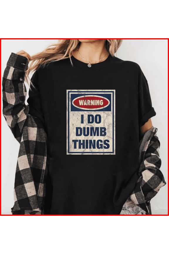 Vintage Distressed Warning Sign I Do Dumb Things Funny Graphic Unisex T-Shirt, S-5XL