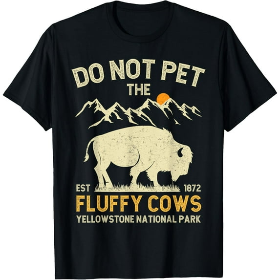 Vintage Do Not Pet the Fluffy Cows Yellowstone National Park T-Shirt