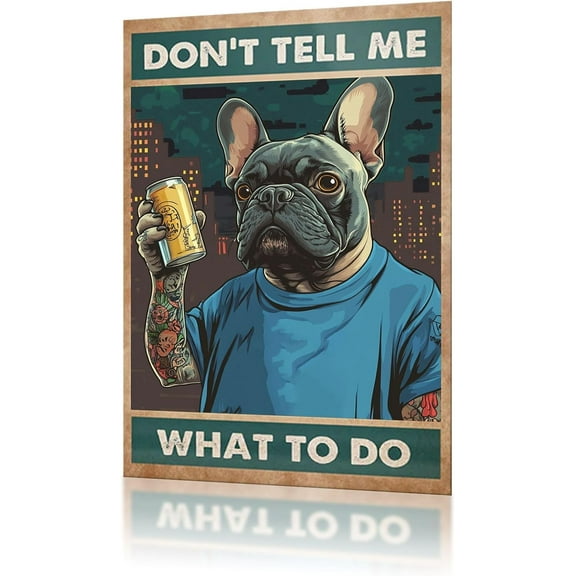 Vintage Dog Metal Sign Don't Tell Me What to Do Funny Beer Tin Signs Aluminum Sign Wall Decor for Home Bar Pubs Cafe Party 8×12 Inch