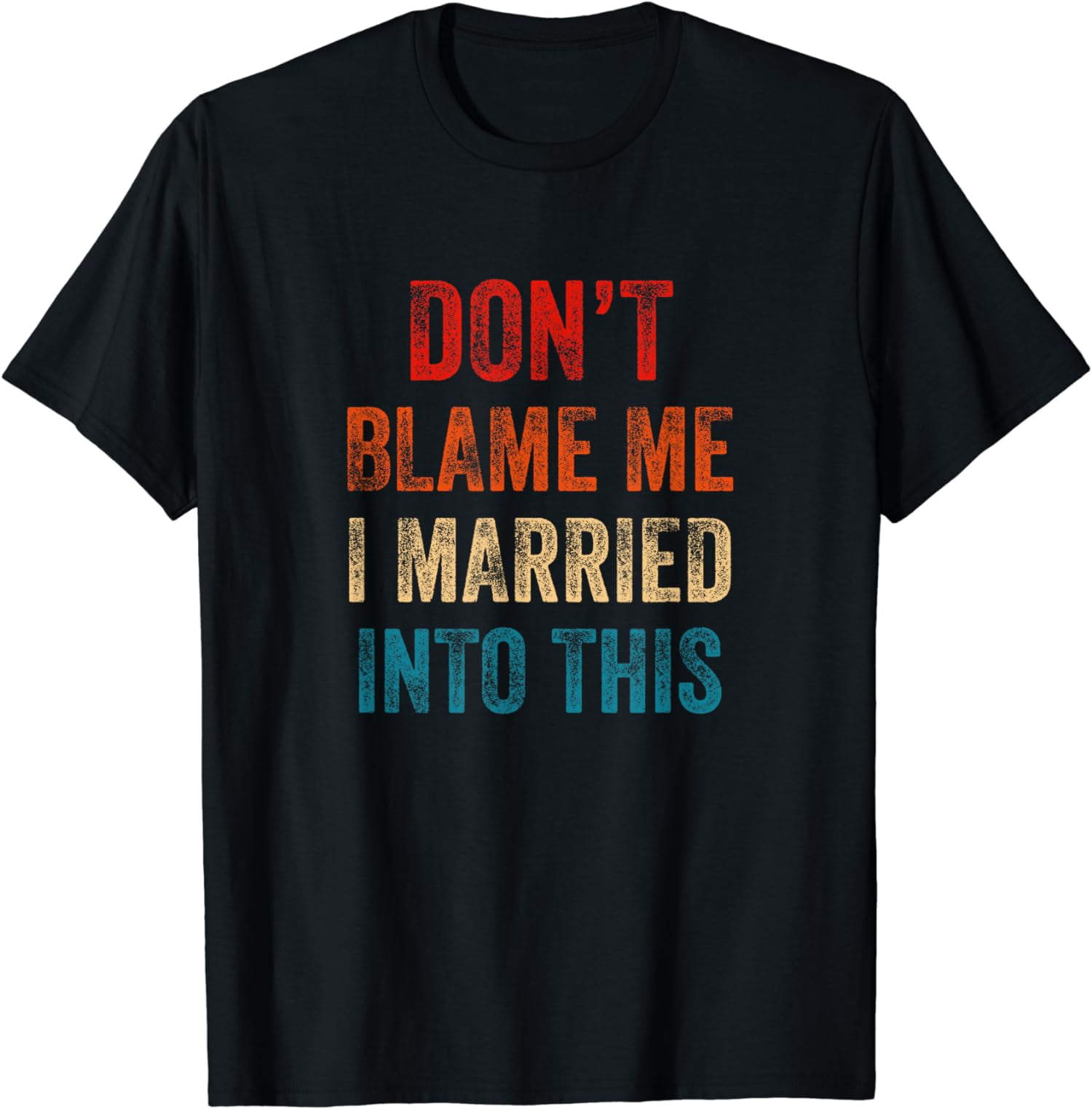 Vintage Don't Blame Me I Married Into This Funny Wedding T-Shirt ...