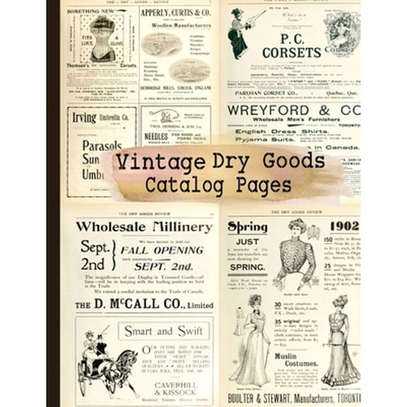 Vintage Dry Goods Catalog Pages : 20-sheet Collection of Ephemera for Junk Journals, Scrapbooking, Collage, Decoupage, Cardmaking, Mixed Media and Many Other Crafts