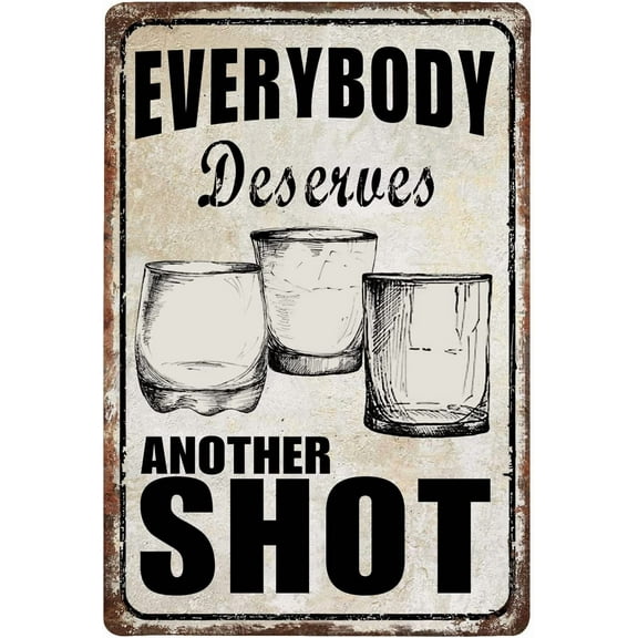 Vintage Everybody Deserves Another Shot Metal Signs Funny Wall Decorations Accessories For Tiki Bar Man Cave Porch Speakeasy 8inx12in,8x12 Inch
