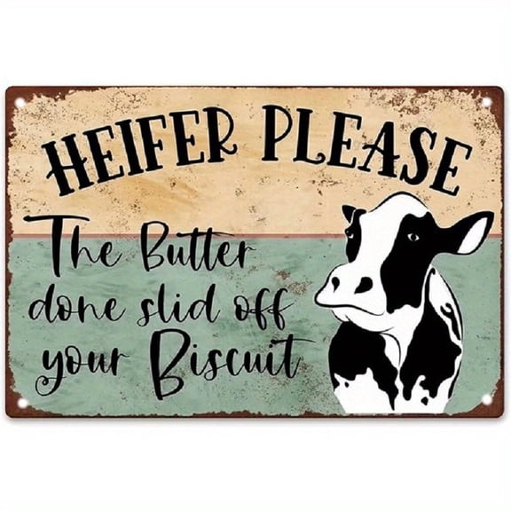 Vintage Farmhouse Heifer Cow Tin Sign Heifer Please Humorous Country Decor 128"