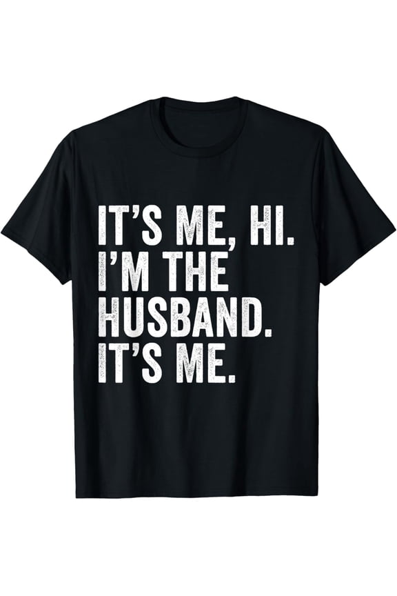 Vintage Fathers Day It's Me Hi I'm The Husband It's Me Funny Husband T-Shirt S-5XL Trending Birrthday Tee Gifts Vintage Tee -Birthday Gifts