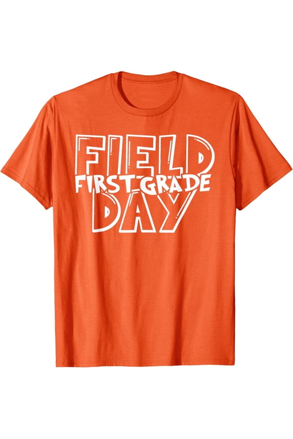 Vintage Field Day 2025 1St First Grade School Teacher Orange T-Shirt Size S-5Xl Best Birthday Gifts