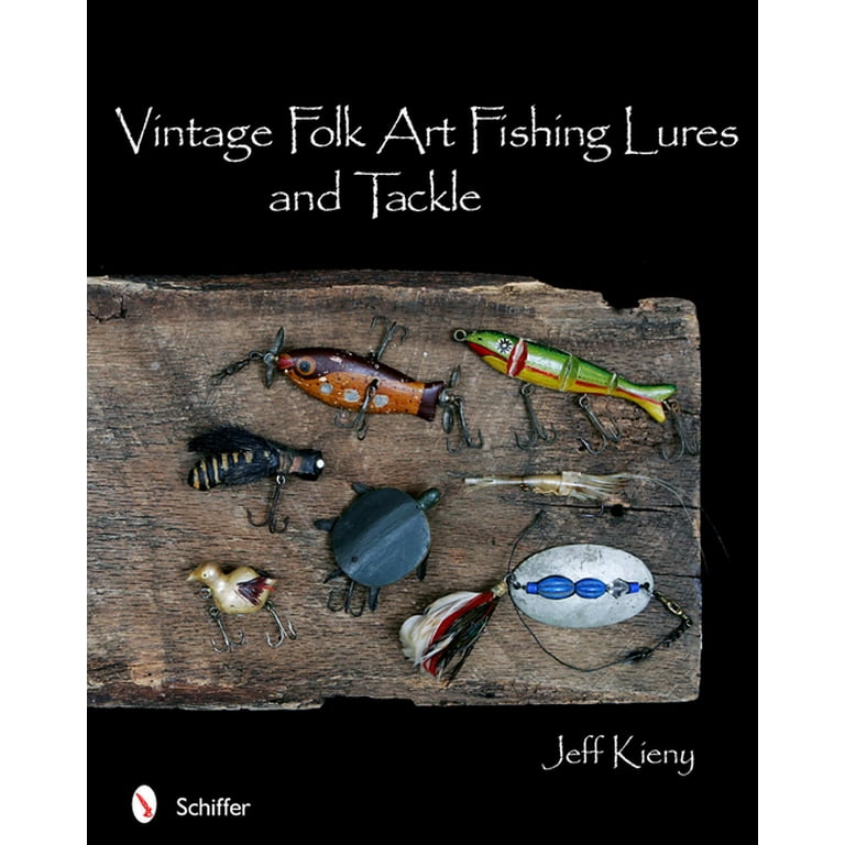 Vintage Folk Art Fishing Lures and Tackle (Hardcover) 