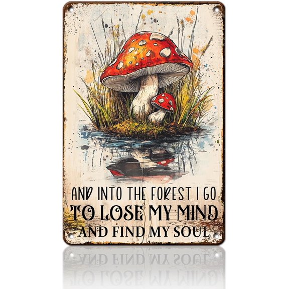 Vintage Forest Mushroom Metal Sign Inspirational Quote Wall Art for Home Kitchen Bar Man Cave Bathroom Decor 8x12 Inch