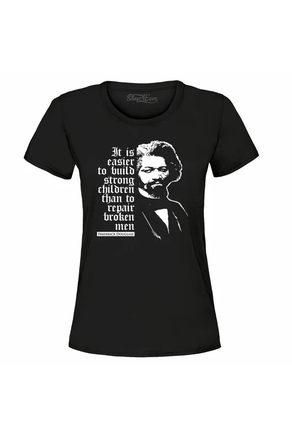 Vintage Frederick Douglass Quote It Is Easier To Build Strong Children Women'S T-Shirt - Perfect Gifts For Everyone