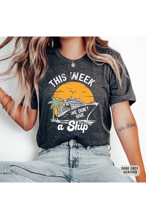 Vintage Funny Cruise Vacation This Week We Don'T Give A Ship Holiday Squad Beach Group - Perfect Gifts For Everyone