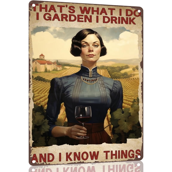 Vintage Funny Garden and Wine Wall Decor Metal Tin Sign, I Garden I Drink and I Know Things, 12 x 8 Inch