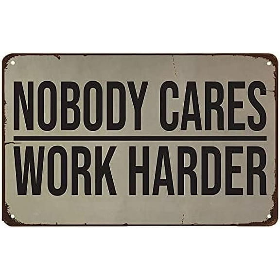 Vintage Funny Metal Tin Sign Nobody Cares Work Harder Wall Decor Gym Decor Ideas Gym Design Ideas For Home Gym Office Wall Sign 8x12 Inch