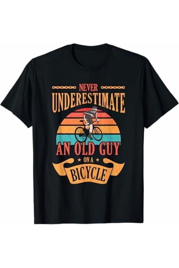 Vintage Funny Never Underestimate an Old Guy On A Bicycle Witty Cycling Biking T-Shirt Bike Lover Gift Pure Cotton Tee