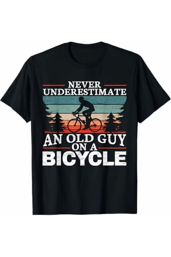 Vintage Funny Never Underestimate an Old Guy On A Bicycle Witty Cycling Biking T-Shirt Bike Lover Gift Pure Cotton Tee