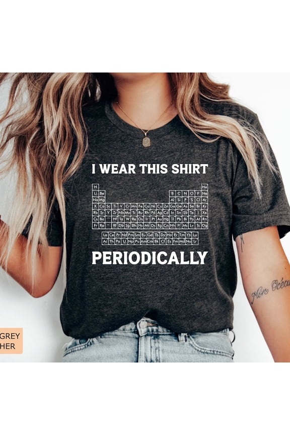 Vintage Funny Periodic Table I Wear This Periodically Women Scientist Gift For Chemistry Science Teacher - Perfect Gifts For Everyone