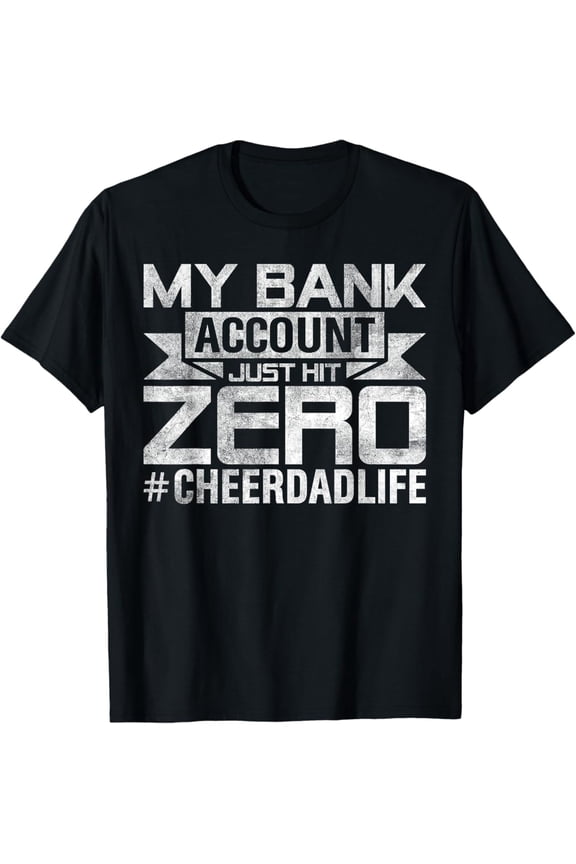 Vintage Funny dad jokes My Bank Account Just Hit Zero Cheer Dad T-Shirt S-5XL - Trending Birrthday Tee Gifts Vintage Tee -Birthday Gifts