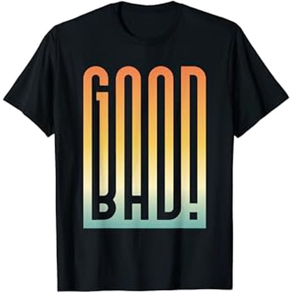 Vintage GOOD BAD Two Words in One Retro Design T-Shirt