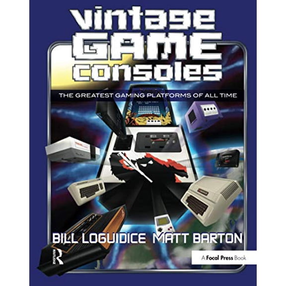 Pre-Owned Vintage Game Consoles: An Inside Look at Apple, Atari, Commodore, Nintendo, and the Greatest Gaming Platforms of All Time (Paperback) 0415856000 9780415856003