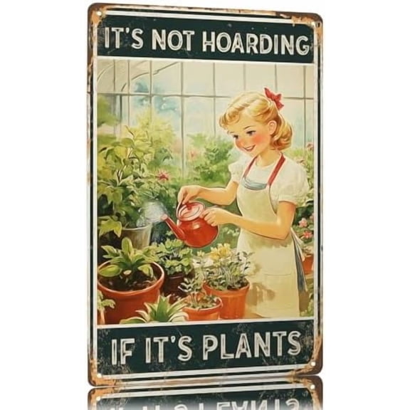 Vintage Garden Tin Sign It's Not Hoarding If It's Plants Metal Signs Funny Wall Decor for Home Yard Garden Kitchen Living Room 128 Inch