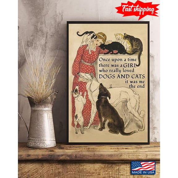 Vintage Girl Once Upon A Time There Was A Girl Who Really Loved Dogs & Cats 11 x 17 Inch Poster