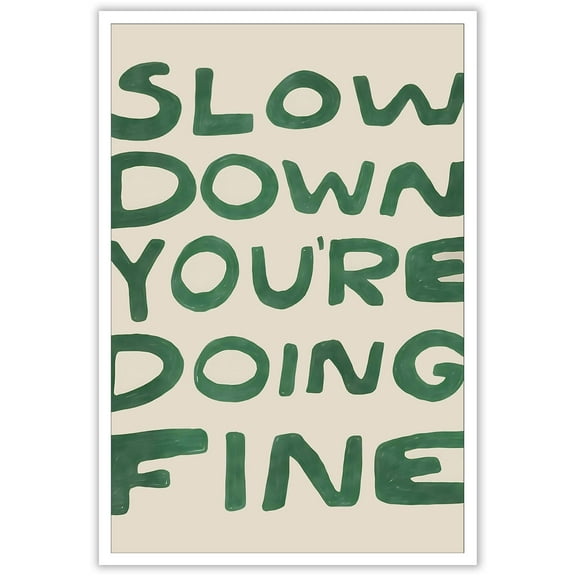 Vintage Green Canvas Wall Art Slow Down Your Doing Fine Posters Positive Affirmations Typography Wall Decor Positive Motivational Prints Maximalist Aesthetic Decor Perfect holiday gift