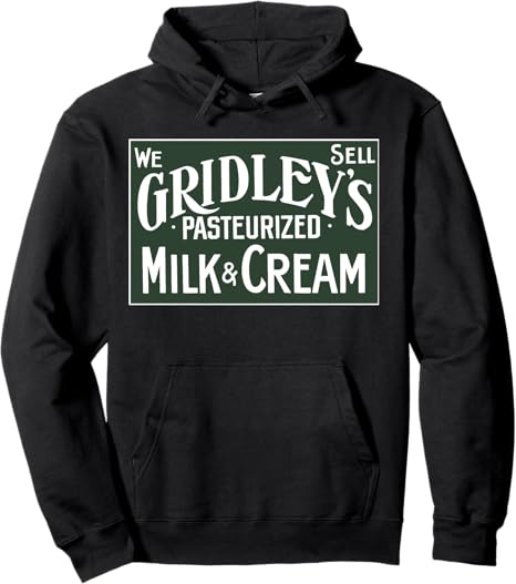 Gridley Sign Vintage Gridley's Milk and Cream sign Pullover Hoodie - Walmart.com