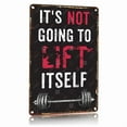 thumbnail image 1 of Vintage Gym Metal Sign Motivational Weight lifting Poster Its Not Going To Lift Itself Fitness Artwork 12x16 Inch Aluminum TiWall Decor for Home Gym Garage Workout Room Strength Training Inspiration, 1 of 8