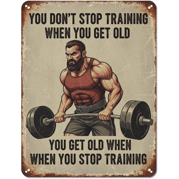 Vintage Gym Training Metal Tin Sign You Don\u2018t Stop Training When You Get Old Wall Art Decor For Bodybuilder Funny Wall Art Home Kitchen Gym Boxing Club Fitness 8x12 inch
