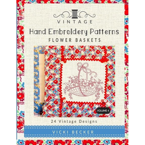 Vintage Hand Embroidery Patterns: Vintage Hand Embroidery Patterns Flower Baskets: 24 Authentic Vintage Designs (Paperback)