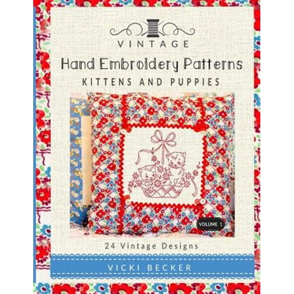 Vintage Hand Embroidery Patterns: Vintage Hand Embroidery Patterns: Kittens and Puppies: 24 Authentic Vintage Designs (Paperback)
