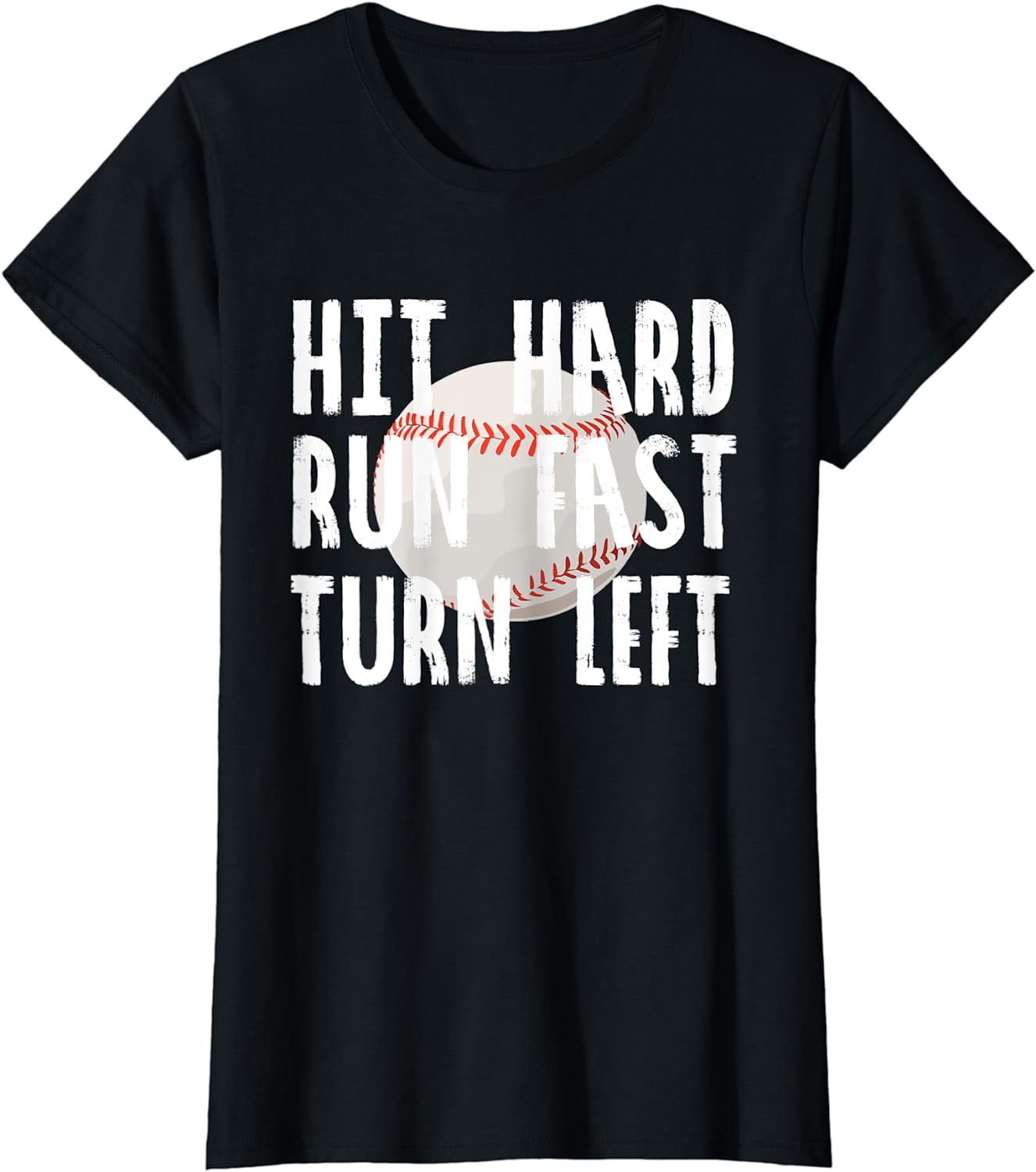 Vintage Hit Hard Run Fast Turn Left Baseball Funny Sport TShirt