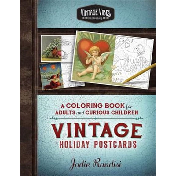Vintage Holiday Postcards Coloring Book: For Adults and Curious Children