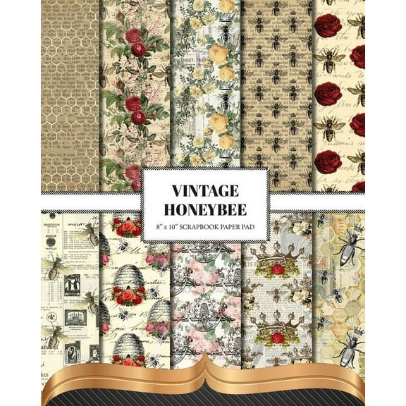 Vintage Honey Bee Scrapbook Paper: Double Sided Craft Paper For Card Making, Junk Journals & DIY Projects, (Paperback)