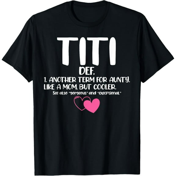 Vintage Hot trending Titi Definition Best Aunt Ever Grandma Mother'S Gift Party T-Shirt - Birthday Gifts